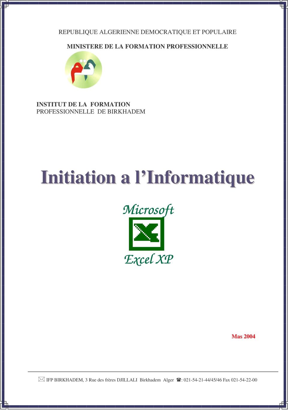 PROFESSIONNELLE DE BIRKHADEM Initiation a l Informatique Microsoft Excel XP Mas 2004