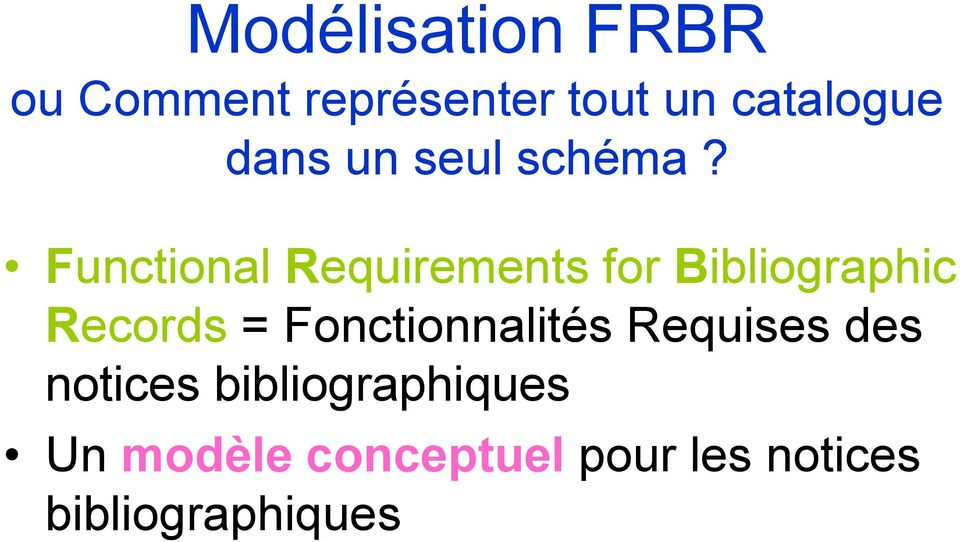 Functional Requirements for Bibliographic Records =