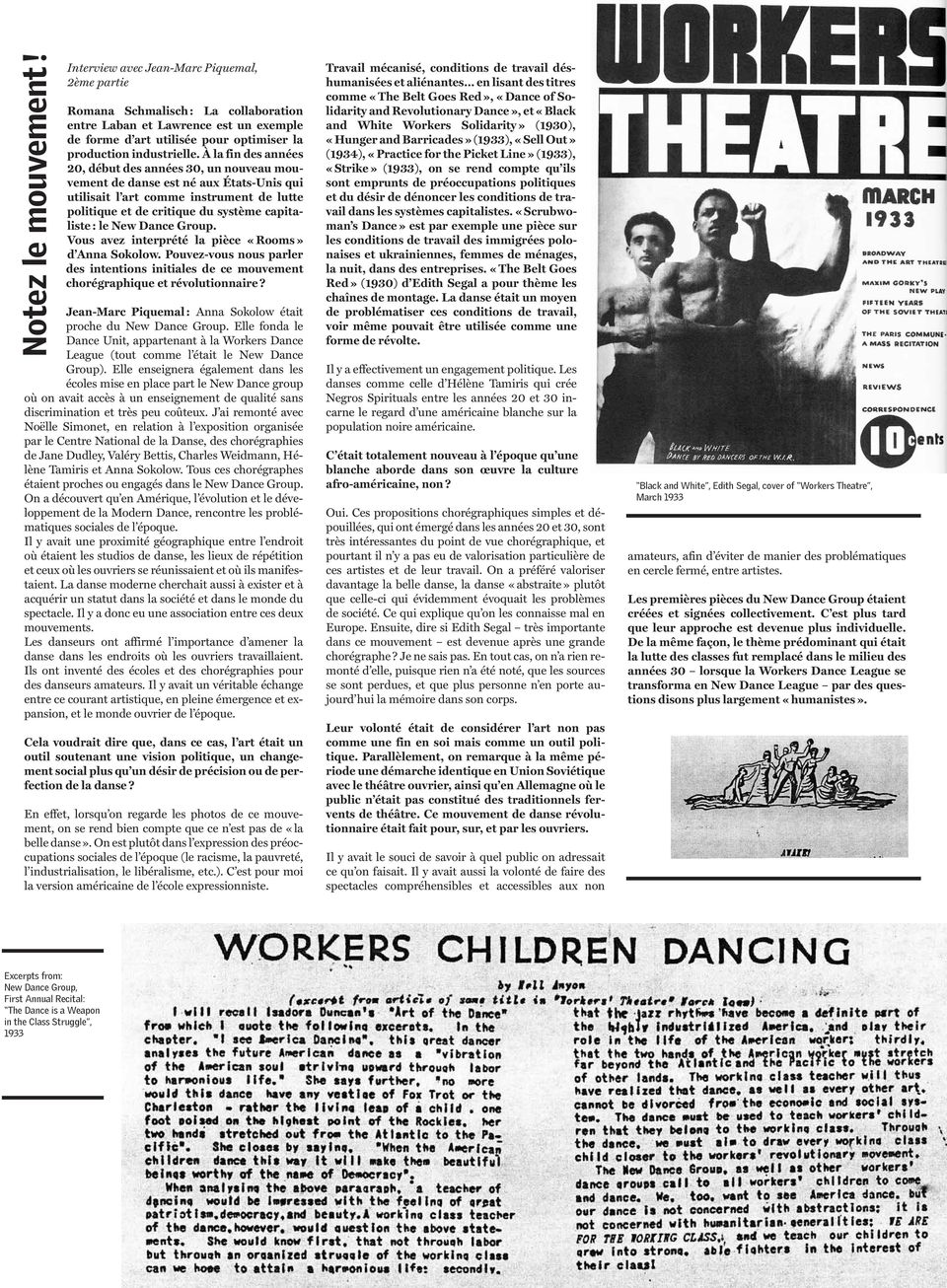 À la fin des années 20, début des années 30, un nouveau mouvement de danse est né aux États-Unis qui utilisait l art comme instrument de lutte politique et de critique du système capitaliste : le New