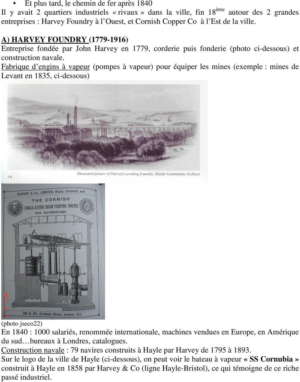 Fabrique d engins à vapeur (pompes à vapeur) pour équiper les mines (exemple : mines de Levant en 1835, ci-dessous) (photo jseco22) En 1840 : 1000 salariés, renommée internationale, machines vendues