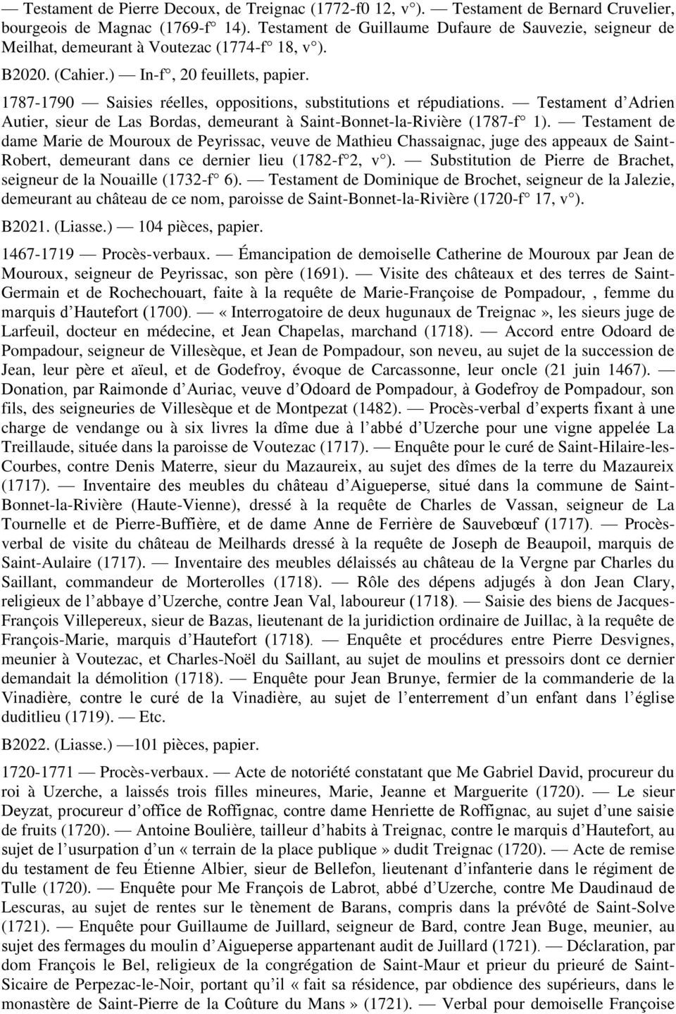 1787-1790 Saisies réelles, oppositions, substitutions et répudiations. Testament d Adrien Autier, sieur de Las Bordas, demeurant à Saint-Bonnet-la-Rivière (1787-f 1).