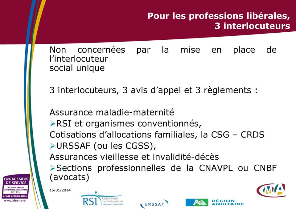 maladie-maternité RSI et organismes conventionnés, Cotisations d allocations familiales, la CSG CRDS