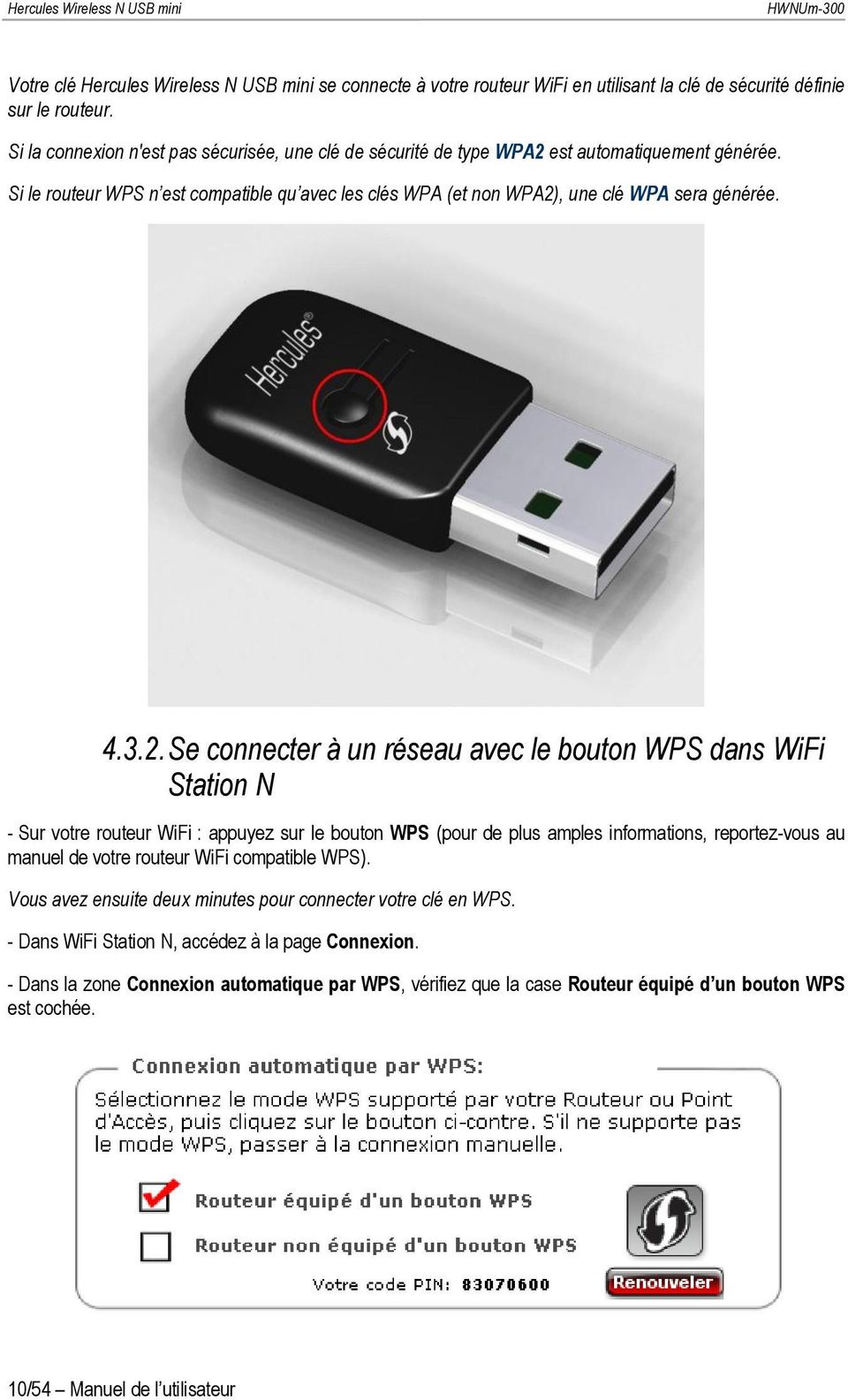 2. Se connecter à un réseau avec le bouton WPS dans WiFi Station N - Sur votre routeur WiFi : appuyez sur le bouton WPS (pour de plus amples informations, reportez-vous au manuel de votre routeur