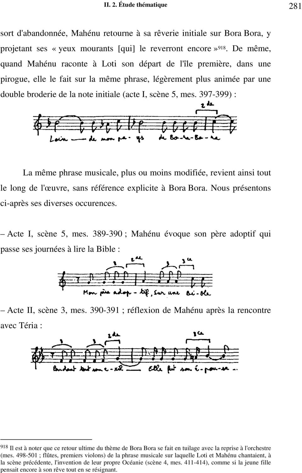 5, mes. 397-399) : La même phrase musicale, plus ou moins modifiée, revient ainsi tout le long de l'œuvre, sans référence explicite à Bora Bora. Nous présentons ci-après ses diverses occurences.