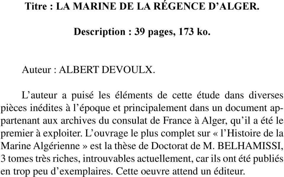 archives du consulat de France à Alger, qu il a été le premier à exploiter.