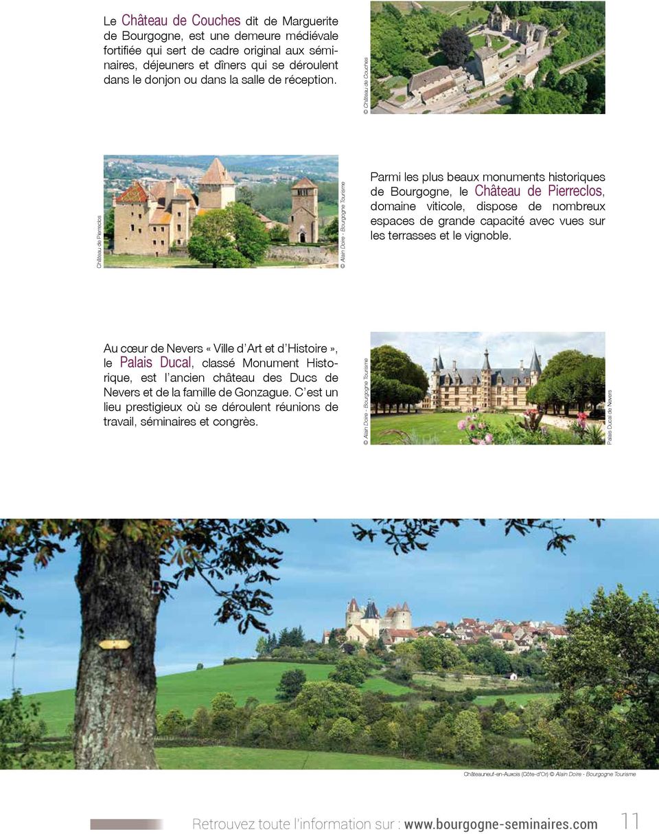 Château de Couches Château de Pierreclos Alain Doire - Bourgogne Tourisme Parmi les plus beaux monuments historiques de Bourgogne, le Château de Pierreclos, domaine viticole, dispose de nombreux