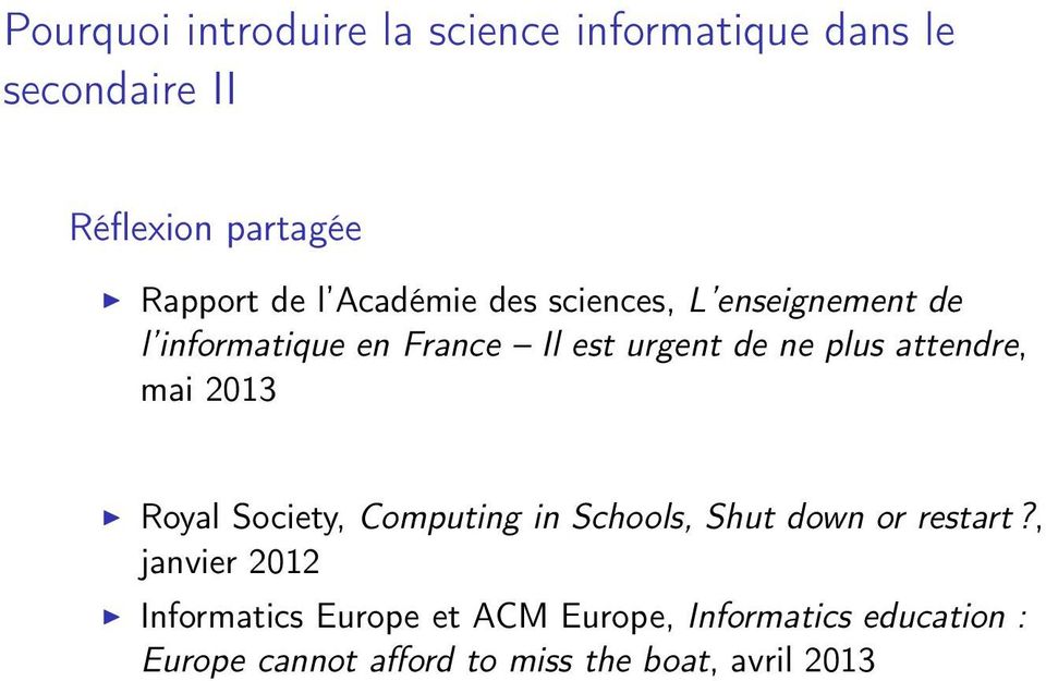attendre, mai 2013 Royal Society, Computing in Schools, Shut down or restart?