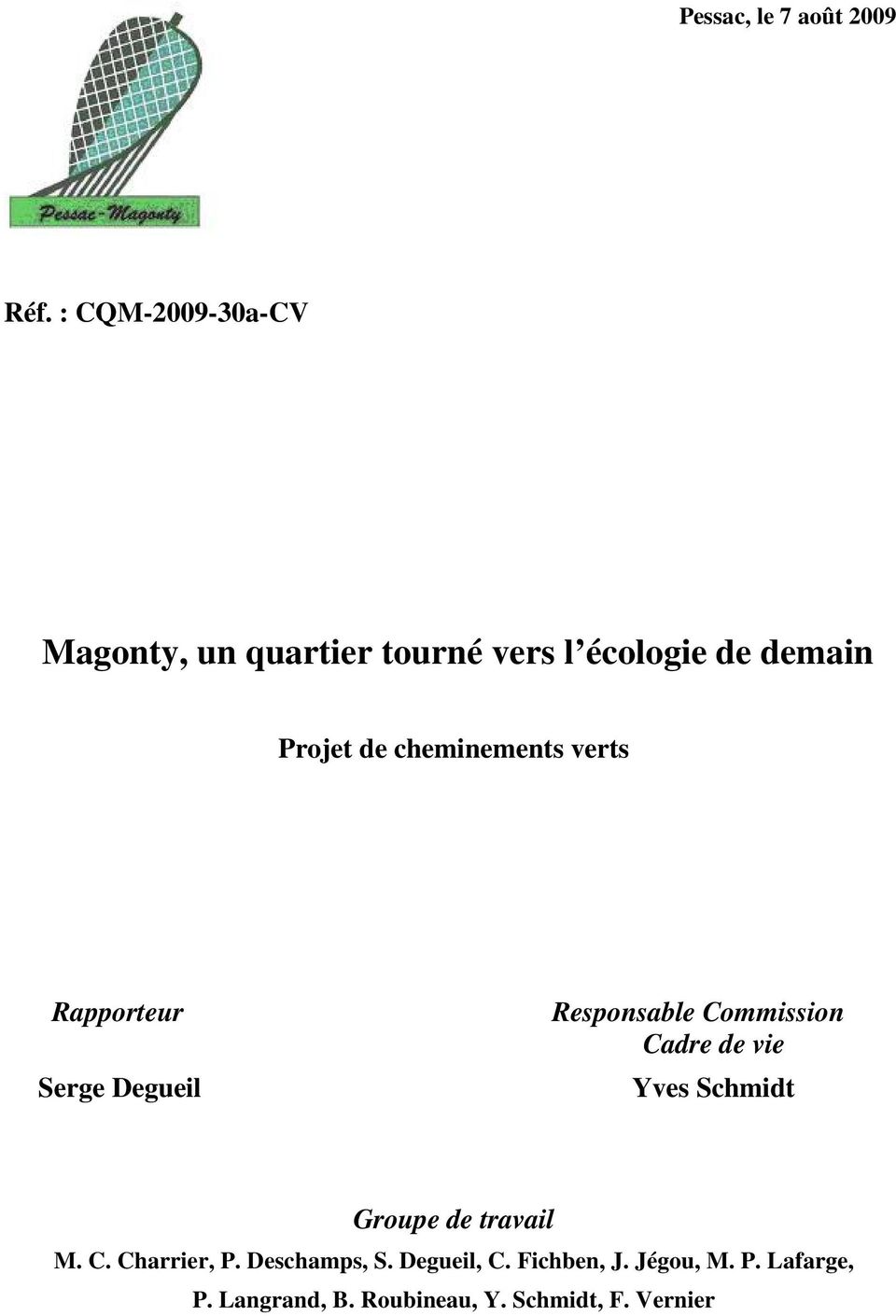 cheminements verts Rapporteur Serge Degueil Responsable Commission Cadre de vie Yves