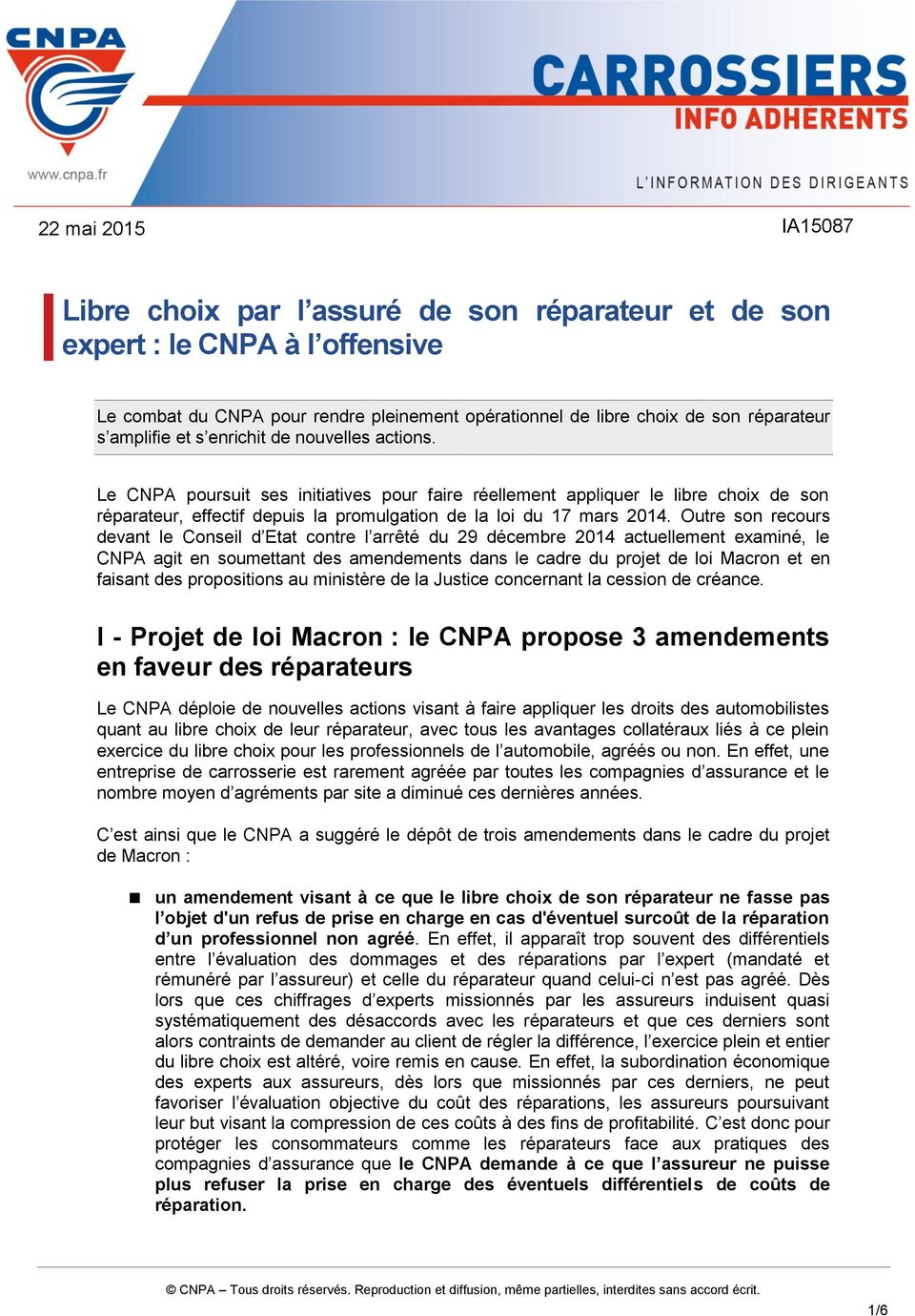 Le CNPA poursuit ses initiatives pour faire réellement appliquer le libre choix de son réparateur, effectif depuis la promulgation de la loi du 17 mars 2014.