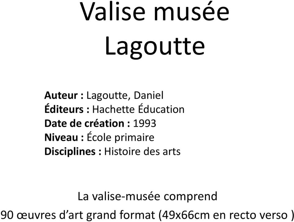 primaire Disciplines : Histoire des arts La valise-musée