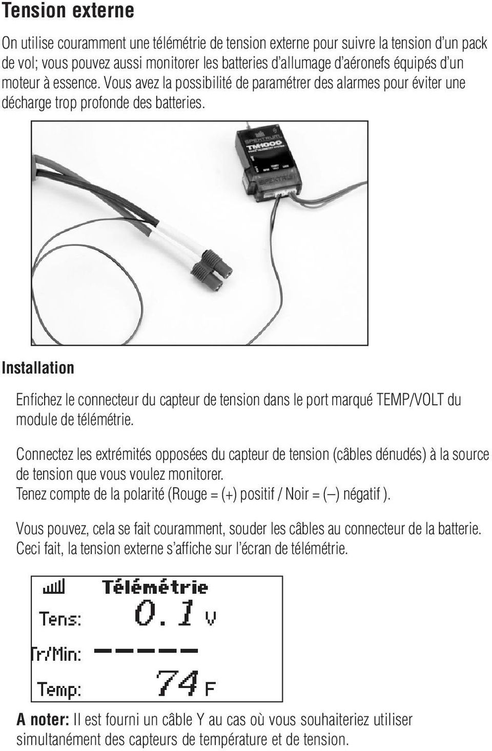 FR Installation Enfichez le connecteur du capteur de tension dans le port marqué TEMP/VOLT du module de télémétrie.