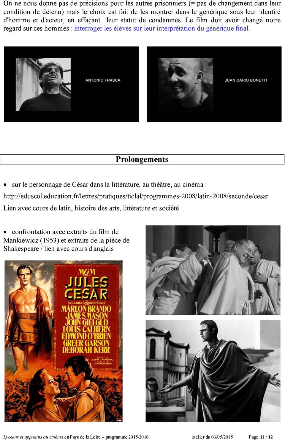 Prolongements sur le personnage de César dans la littérature, au théâtre, au cinéma : http://eduscol.education.