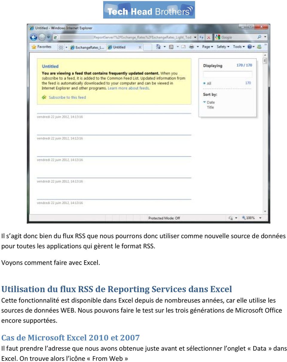 Utilisation du flux RSS de Reporting Services dans Excel Cette fonctionnalité est disponible dans Excel depuis de nombreuses années, car elle utilise les