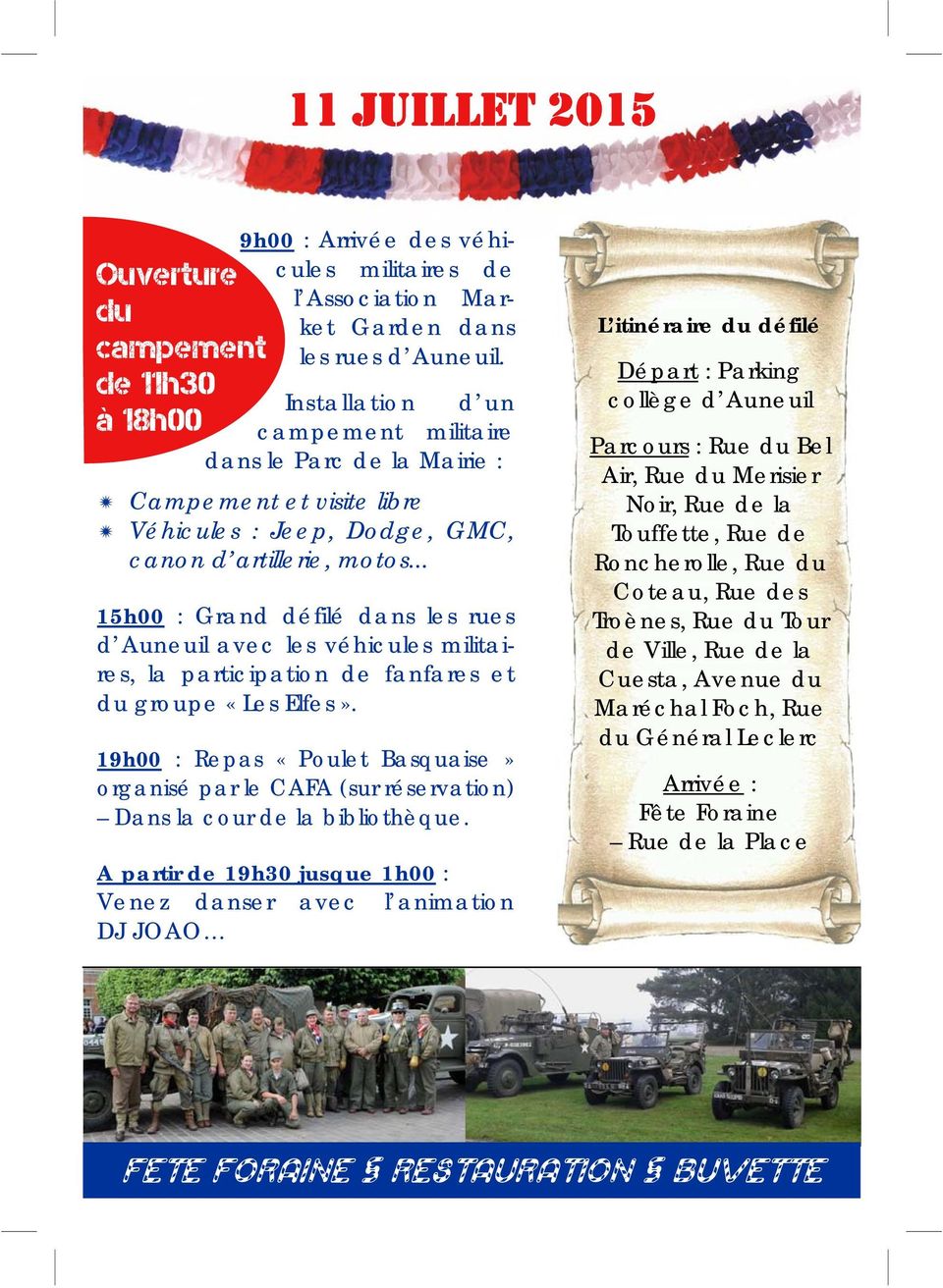 .. 15h00 : Grand défilé dans les rues d Auneuil avec les véhicules militaires, la participation de fanfares et du groupe «Les Elfes».