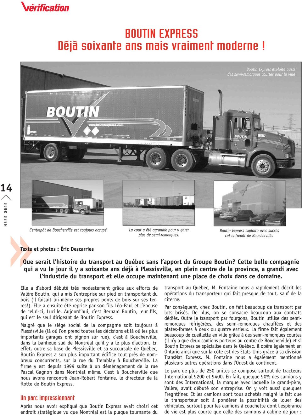 »Texte et photos : Éric Descarries Que serait l histoire du transport au Québec sans l apport du Groupe Boutin?