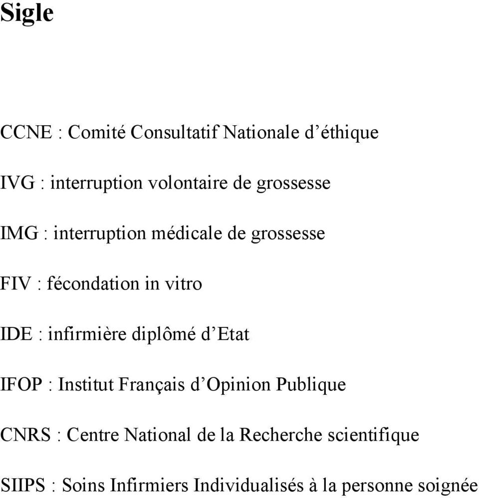 infirmière diplômé d Etat IFOP : Institut Français d Opinion Publique CNRS : Centre