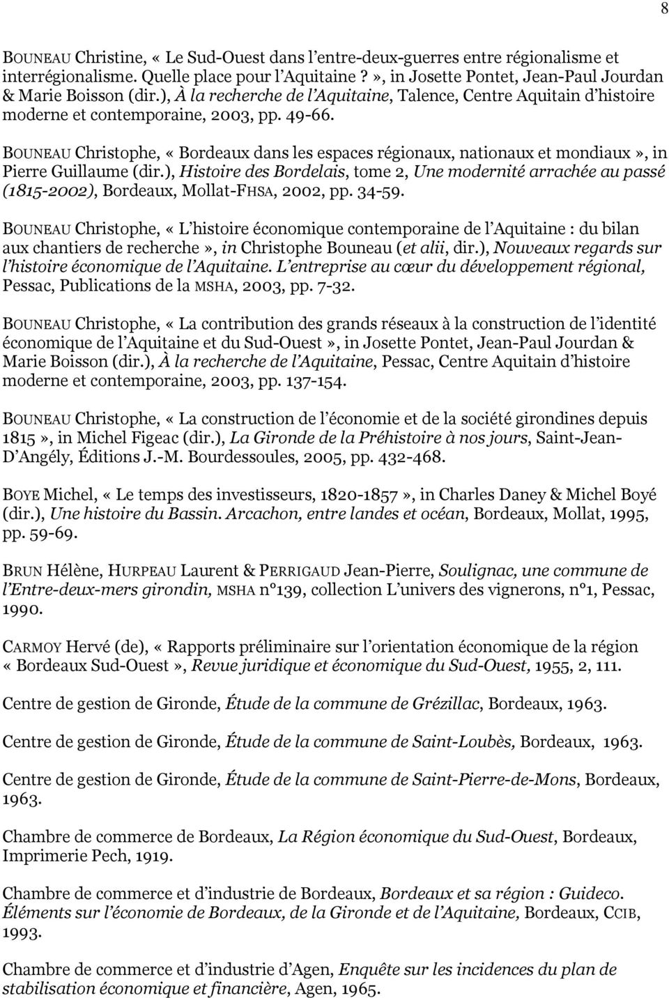 BOUNEAU Christophe, «Bordeaux dans les espaces régionaux, nationaux et mondiaux», in Pierre Guillaume (dir.