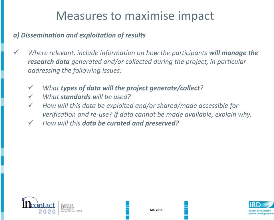 issues: What types of data will the project generate/collect? What standards will be used?