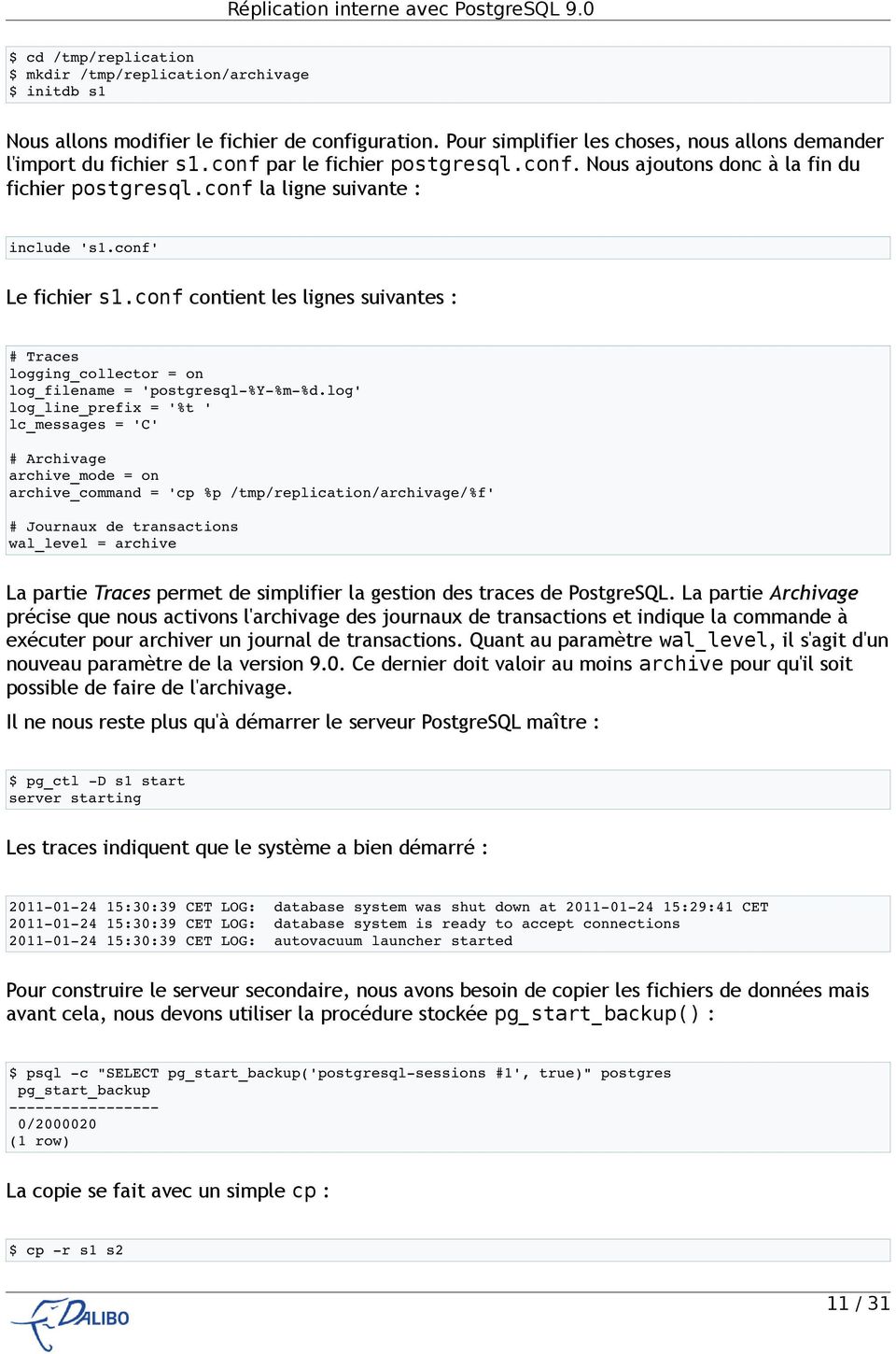 conf contient les lignes suivantes : # Traces logging_collector = on log_filename = 'postgresql %Y %m %d.