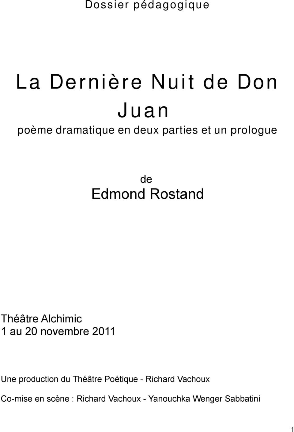 au 20 novembre 2011 Une production du Théâtre Poétique - Richard