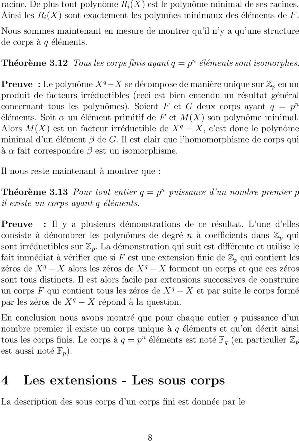 Preuve : Le polynôme X q X se décompose de manière unique sur Z p en un produit de facteurs irréductibles (ceci est bien entendu un résultat général concernant tous les polynômes).