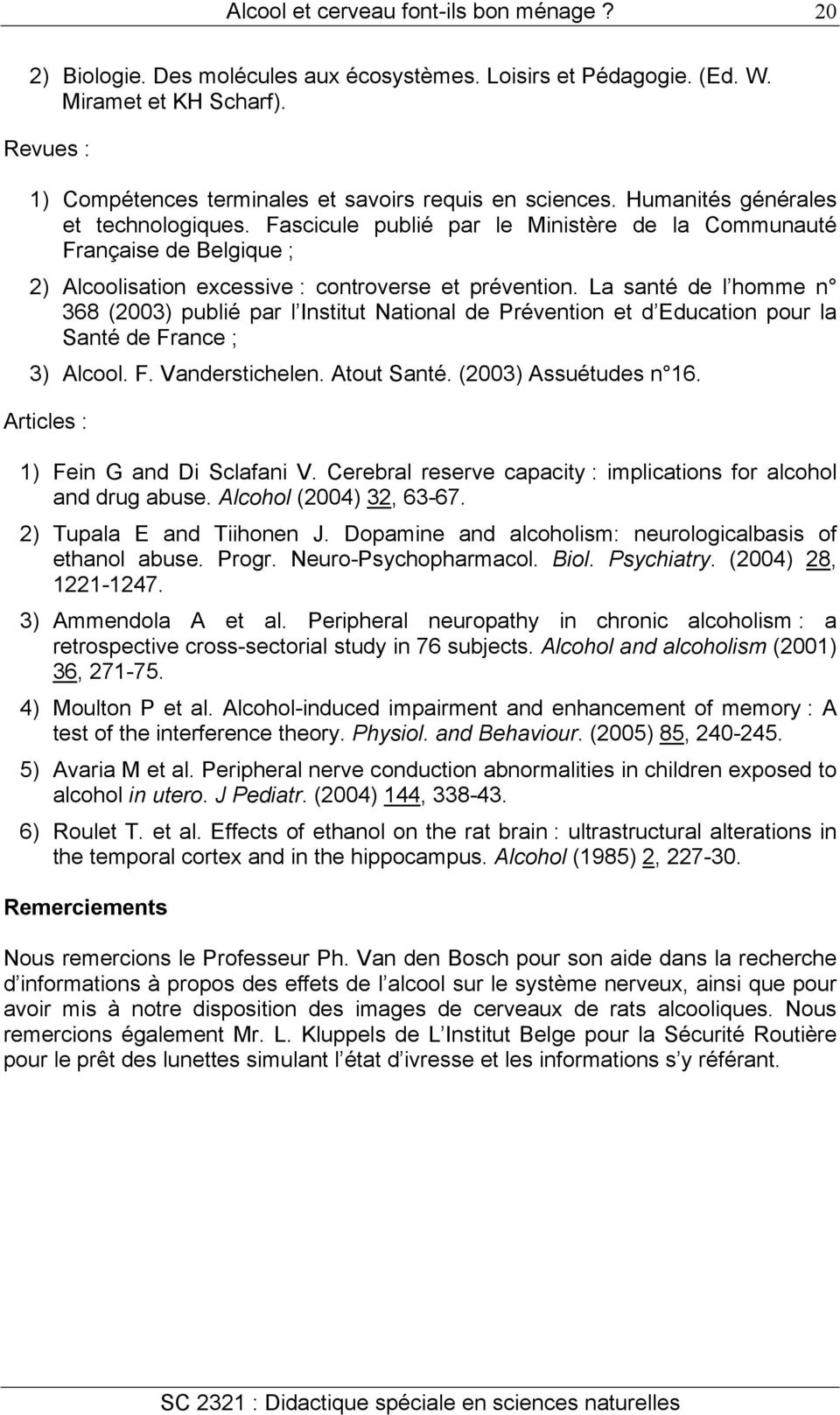 Fascicule publié par le Ministère de la Communauté Française de Belgique ; 2) Alcoolisation excessive : controverse et prévention.
