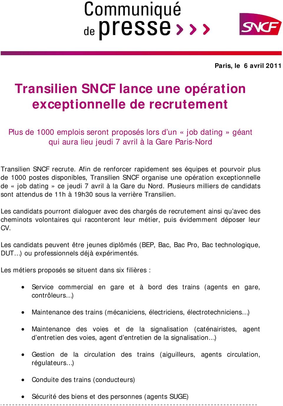 Afin de renforcer rapidement ses équipes et pourvoir plus de 1000 postes disponibles, Transilien SNCF organise une opération exceptionnelle de «job dating» ce jeudi 7 avril à la Gare du Nord.