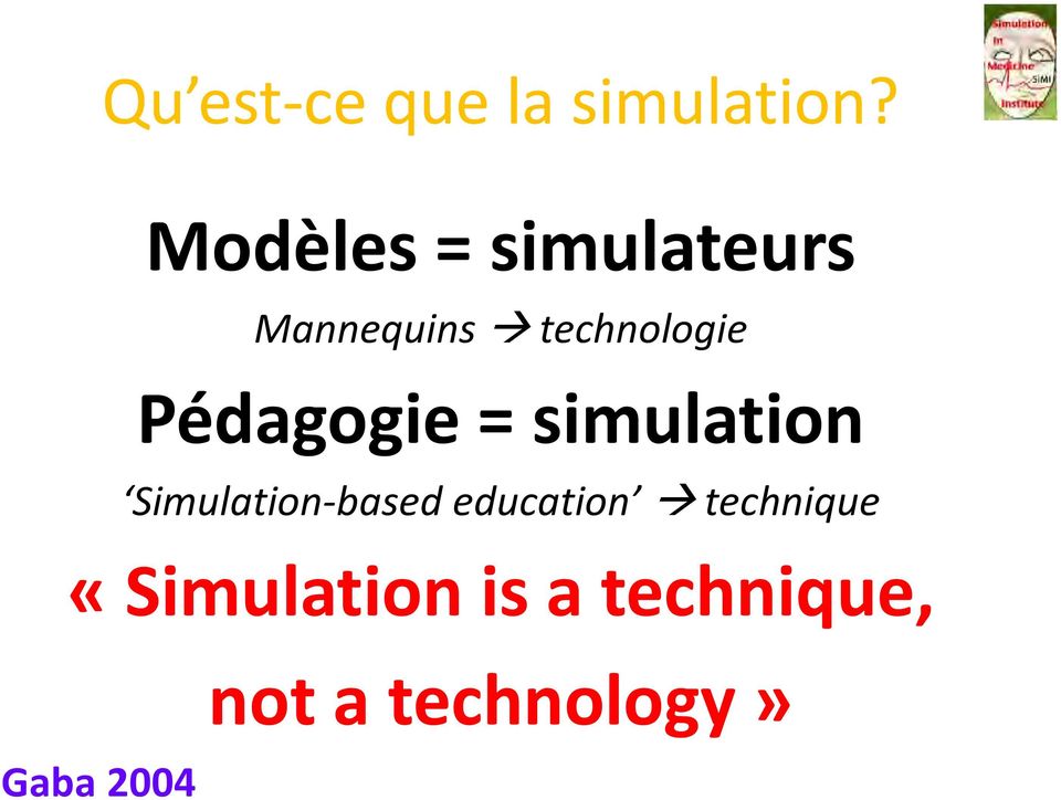 Pédagogie = simulation Simulation-based