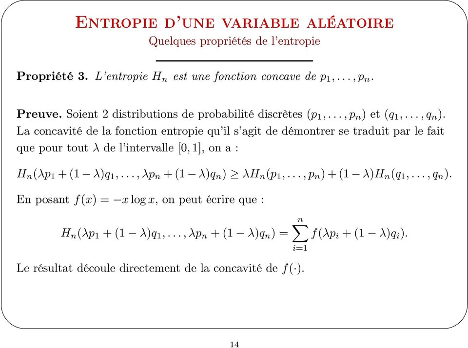 La concavité de la fonction entropie qu il s agit de démontrer se traduit par le fait que pour tout λ de l intervalle [0, 1], on a : H n (λp 1 + (1 λ)q 1,.