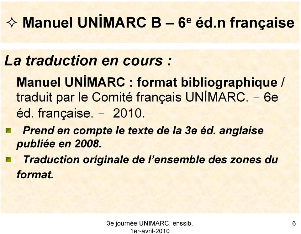 bibliographique / traduit par le Comité français UNİMARC. 6e éd.