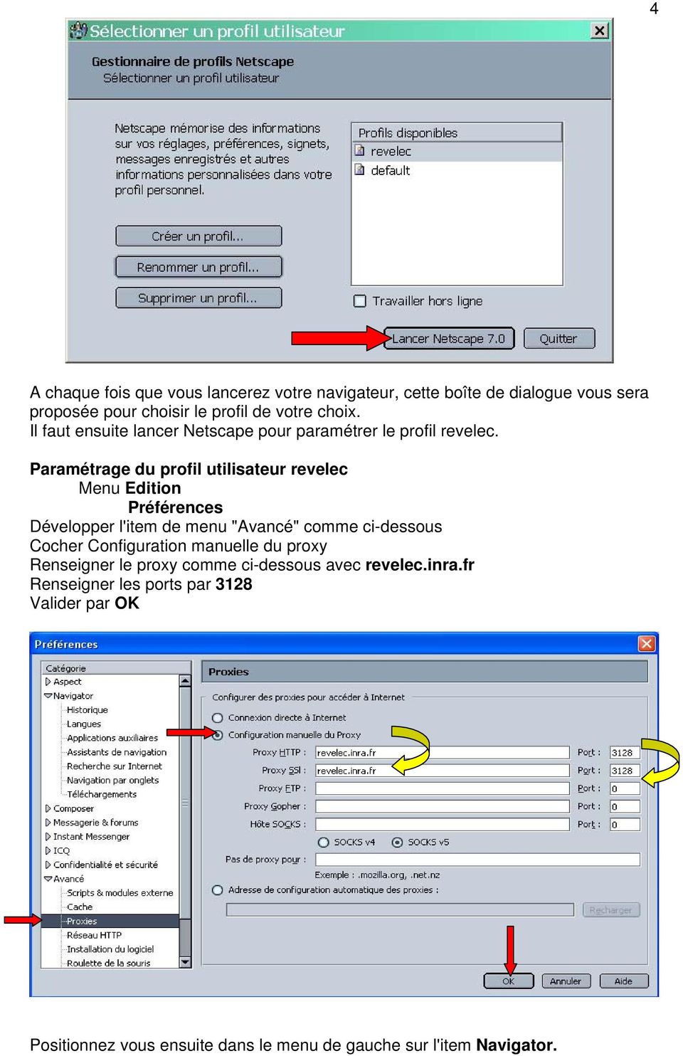 Paramétrage du profil utilisateur revelec Menu Edition Préférences Développer l'item de menu "Avancé" comme ci-dessous Cocher