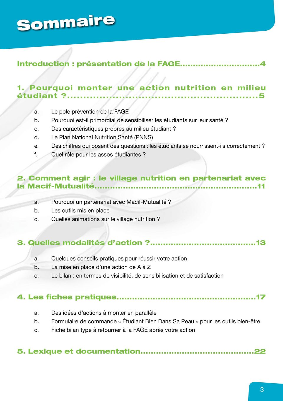 Des chiffres qui posent des questions : les étudiants se nourrissent-ils correctement? f. Quel rôle pour les assos étudiantes? 2.