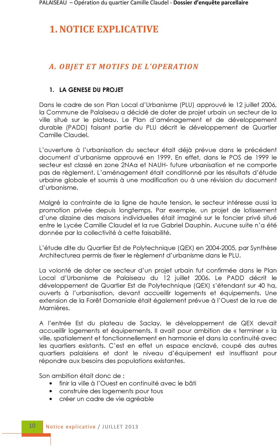 plateau. Le Plan d aménagement et de développement durable (PADD) faisant partie du PLU décrit le développement de Quartier Camille Claudel.