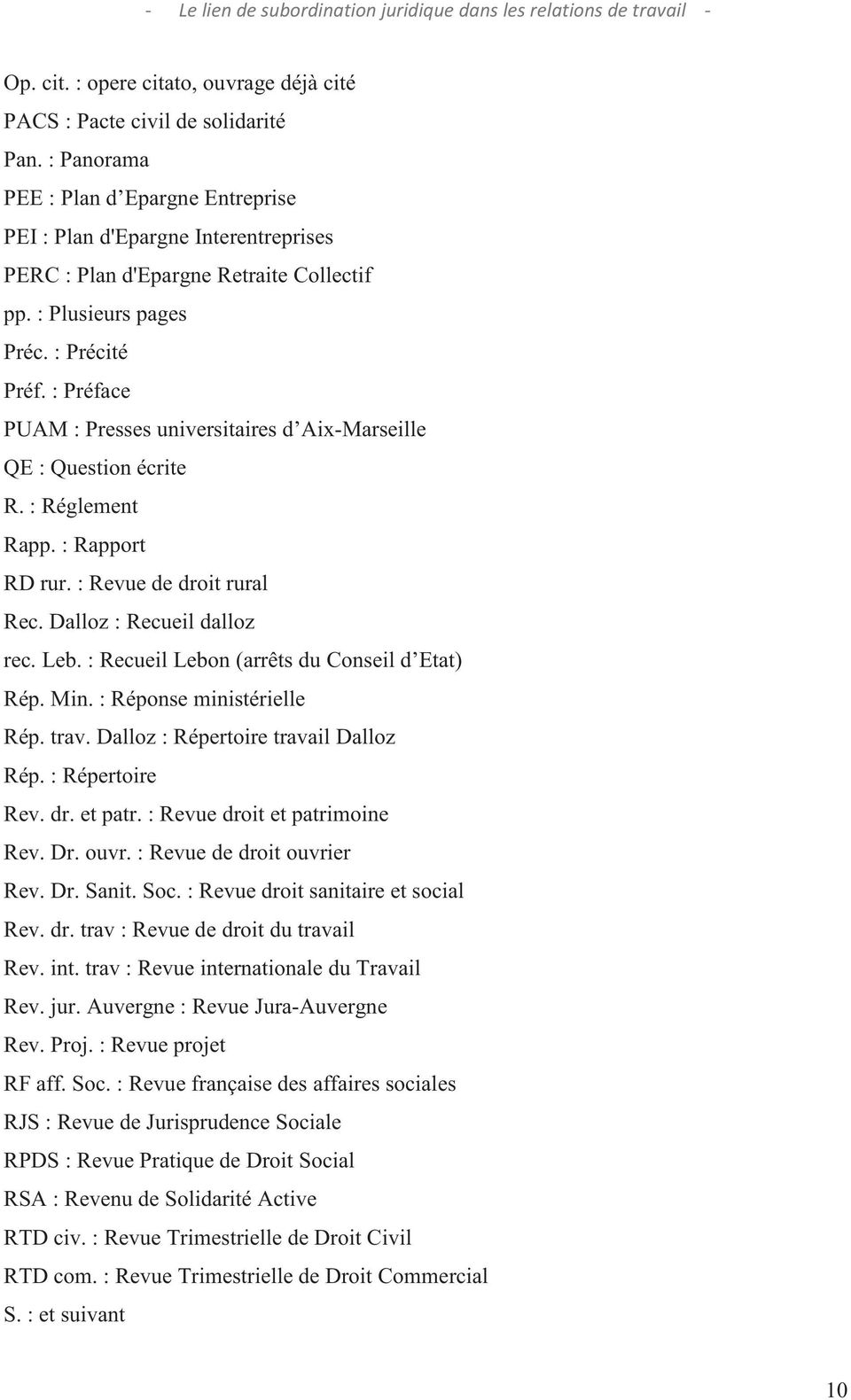 : Préface PUAM : Presses universitaires d Aix-Marseille QE : Question écrite R. : Réglement Rapp. : Rapport RD rur. : Revue de droit rural Rec. Dalloz : Recueil dalloz rec. Leb.