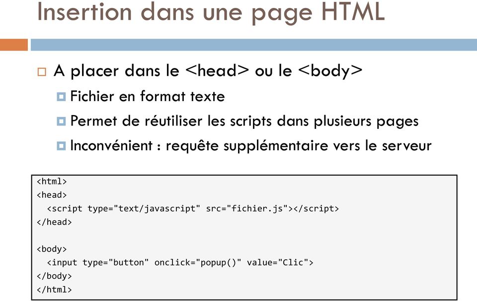 supplémentaire vers le serveur <html> <head> <script type="text/javascript" src="fichier.