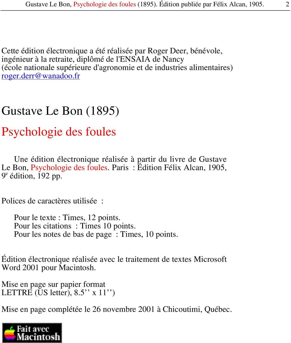 roger.derr@wanadoo.fr Gustave Le Bon (1895) Psychologie des foules Une édition électronique réalisée à partir du livre de Gustave Le Bon, Psychologie des foules.
