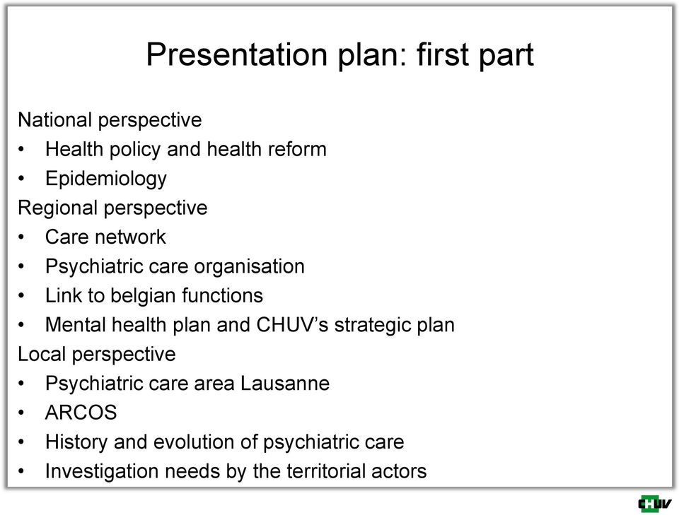 functions Mental health plan and CHUV s strategic plan Local perspective Psychiatric care