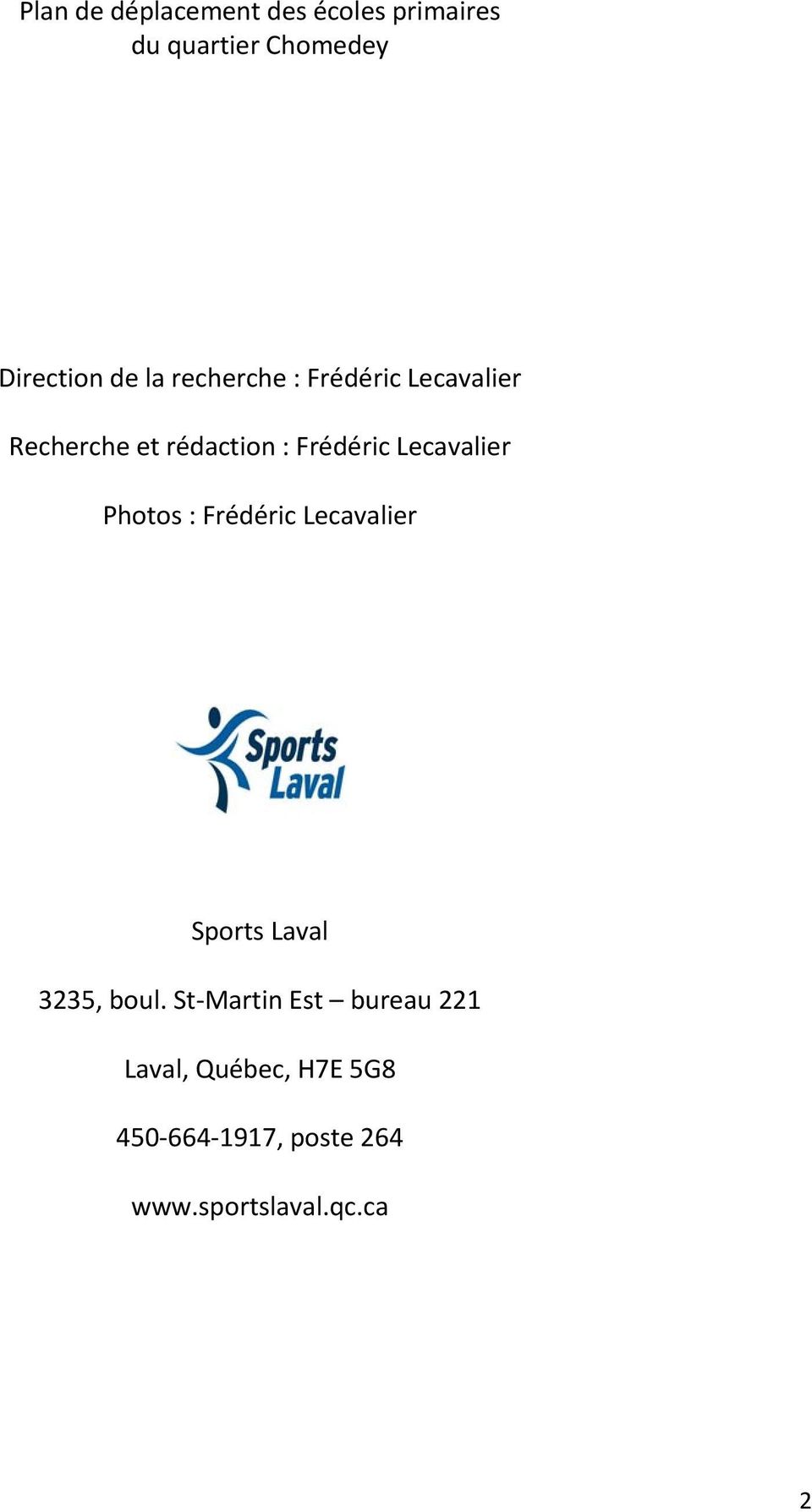 Lecavalier Photos : Frédéric Lecavalier Sports Laval 3235, boul.