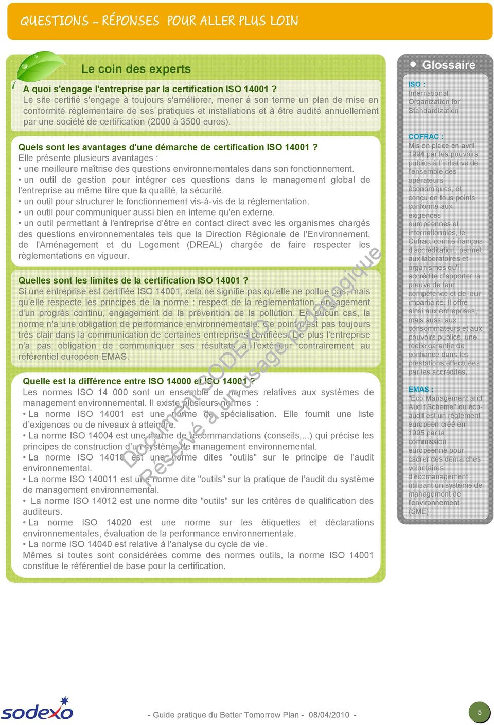 certification (2000 à 3500 euros). Quels sont les avantages d'une démarche de certification ISO 14001?