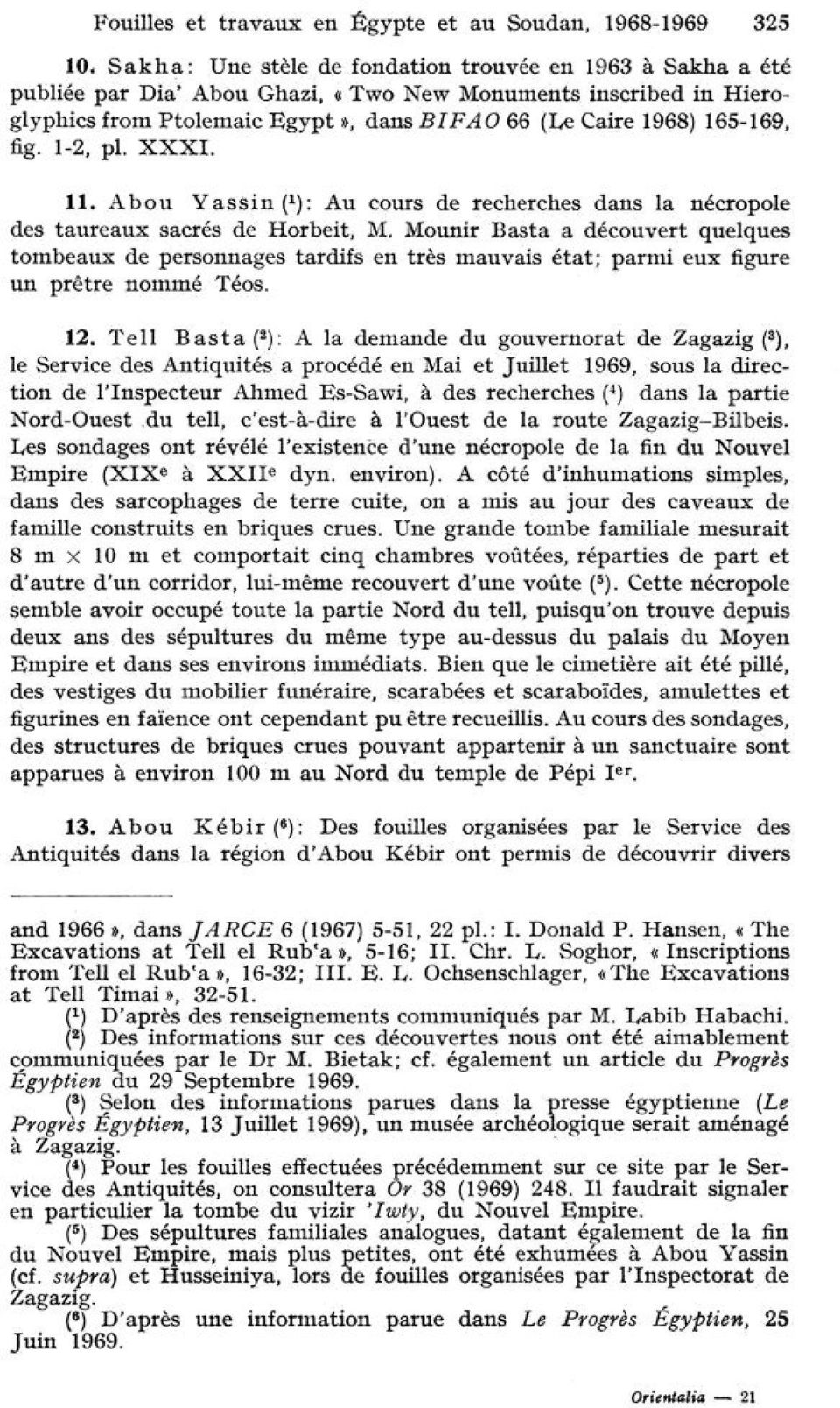fig. l-2, Pl. XXXI. 11. Abou Yassin (1): Au cours de recherches dans la nécropole des taureaux sacrés de Horbeit, M.