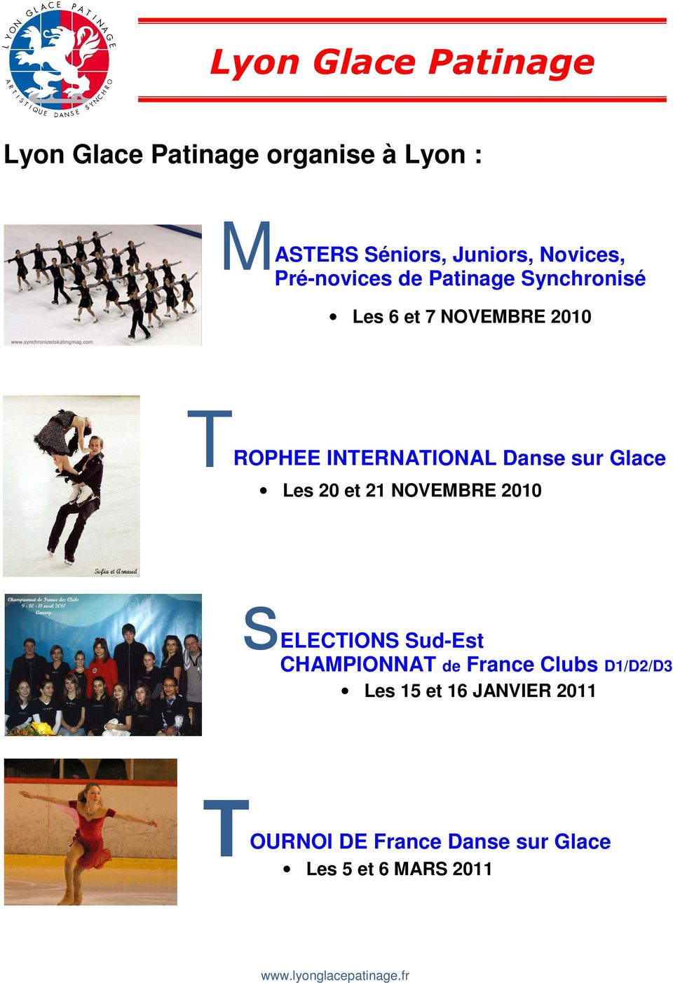 INTERNATIONAL Danse sur Glace Les 20 et 21 NOVEMBRE 2010 s ELECTIONS Sud-Est CHAMPIONNAT