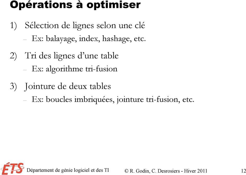 2) Tri des lignes d une table Ex: algorithme tri-fusion