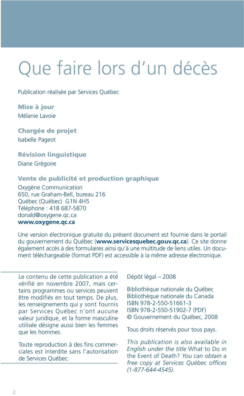 ca www.oxygene.qc.ca Une version électronique gratuite du présent document est fournie dans le portail du gouvernement du Québec (www.servicesquebec.gouv.qc.ca).