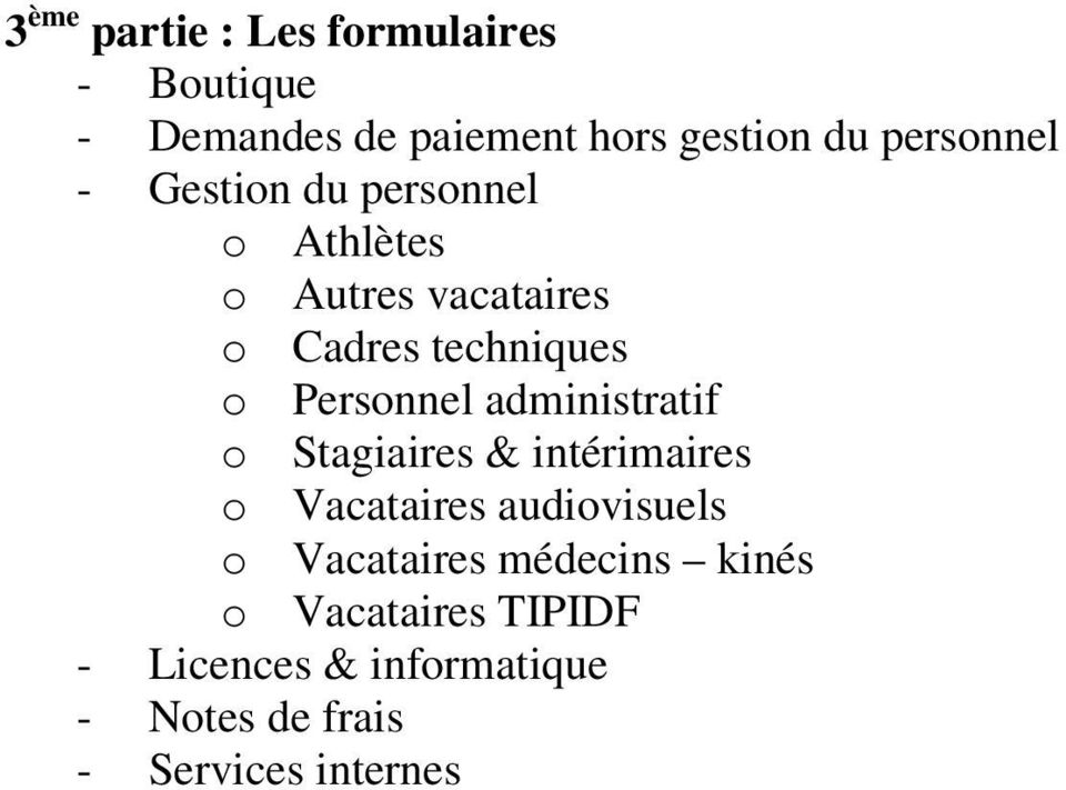 Personnel administratif o Stagiaires & intérimaires o Vacataires audiovisuels o