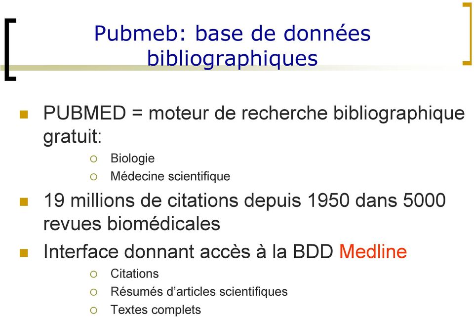 citations depuis 1950 dans 5000 revues biomédicales Interface donnant