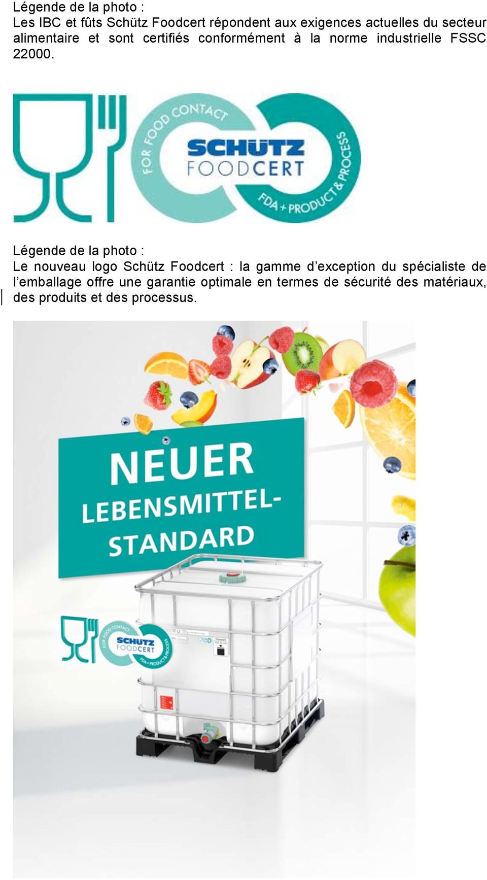 Légende de la photo : Le nouveau logo Schütz Foodcert : la gamme d exception du spécialiste de