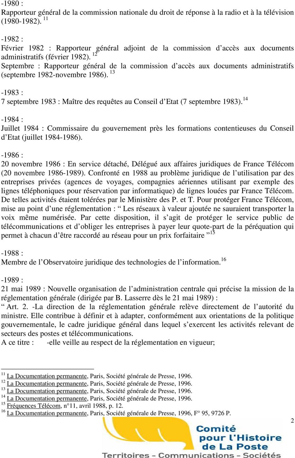 12 Septembre : Rapporteur général de la commission d accès aux documents administratifs (septembre 1982-novembre 1986).