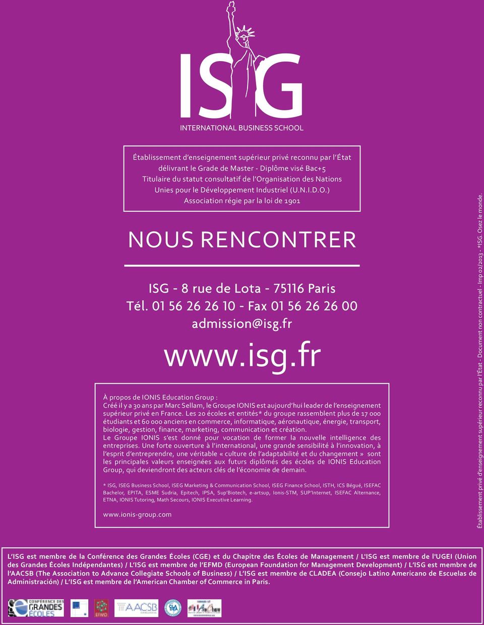fr www.isg.fr À propos de IONIS Education Group : Créé il y a 30 ans par Marc Sellam, le Groupe IONIS est aujourd hui leader de l enseignement supérieur privé en France.