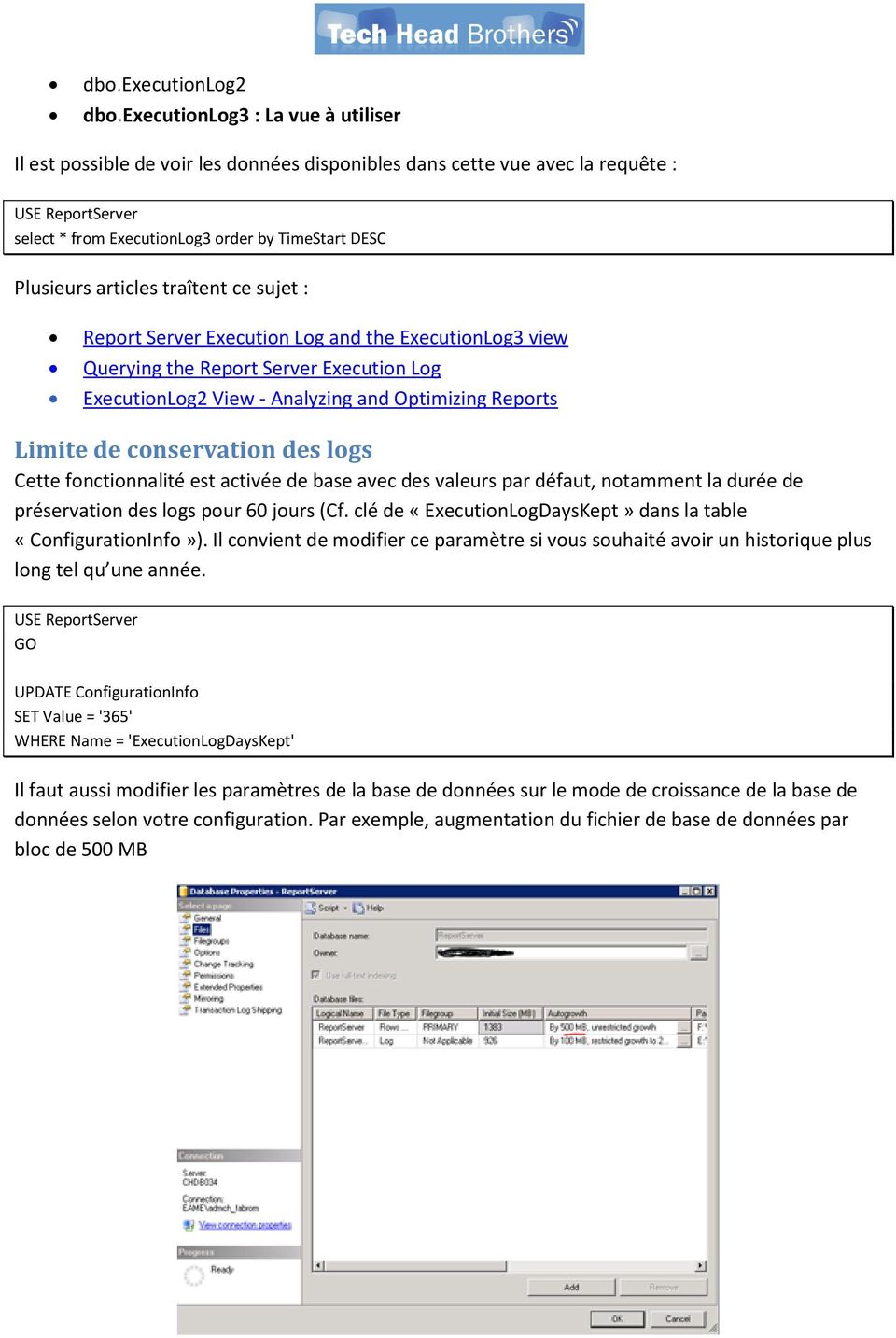 articles traîtent ce sujet : Report Server Execution Log and the ExecutionLog3 view Querying the Report Server Execution Log ExecutionLog2 View - Analyzing and Optimizing Reports Limite de