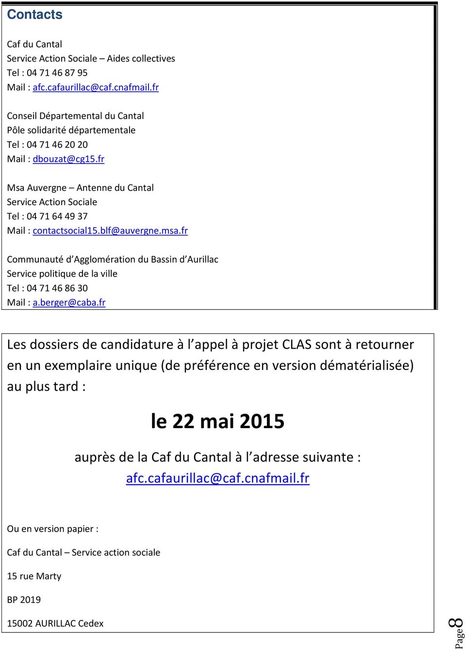 fr Msa Auvergne Antenne du Cantal Service Action Sociale Tel : 04 71 64 49 37 Mail : contactsocial15.blf@auvergne.msa.